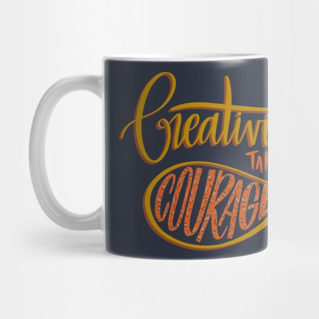 Creativity Takes Courage by Mako Design 